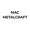 MAC METALCRAFT