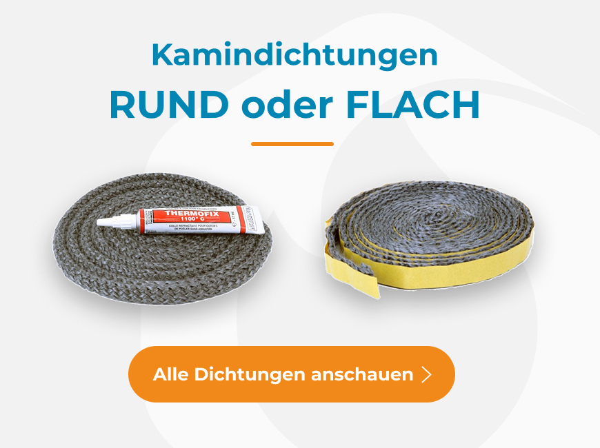 Kamindichtungen Rund oder Flach